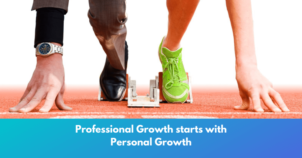Professional Growth Starts with Personal Growth